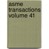 Asme Transactions Volume 41 by The American Society of Civil Engineers