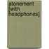 Atonement [With Headphones]