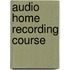 Audio Home Recording Course