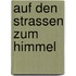 Auf den Strassen zum Himmel