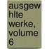 Ausgew Hlte Werke, Volume 6