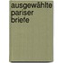 Ausgewählte Pariser briefe