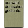 Auswahl deutscher Gedichte. door Otto Lyon