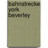 Bahnstrecke York   Beverley by Jesse Russell