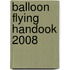 Balloon Flying Handook 2008