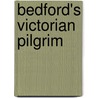 Bedford's Victorian Pilgrim door Michael A. Brealey