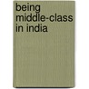 Being Middle-class in India by Henrike Donner