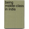 Being Middle-class in India door Henrike Donner