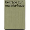 Beiträge Zur Malaria-Frage by Schwalbe Carl