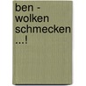 Ben - Wolken schmecken ...! door Dirk Bartel