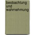 Beobachtung und Wahrnehmung