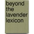 Beyond The Lavender Lexicon