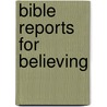 Bible Reports for Believing door Jerry V. Mcmichael