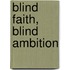 Blind Faith, Blind Ambition