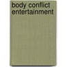 Body Conflict Entertainment door Kerrie Sinclair