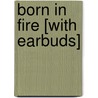Born in Fire [With Earbuds] by Nora Roberts