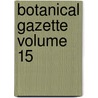 Botanical Gazette Volume 15 door John Merle Coulter