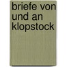 Briefe Von Und An Klopstock door Friedrich Gottlieb Klopstock