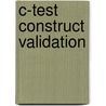 C-Test Construct Validation door Purya Baghaei