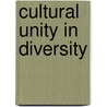 Cultural Unity In Diversity door Godwin Makaudze