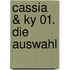 Cassia & Ky 01. Die Auswahl