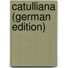 Catulliana (German Edition) door Immanuel Richter Richard