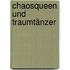 Chaosqueen und Traumtänzer