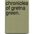 Chronicles of Gretna Green.