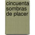 Cincuenta Sombras de Placer