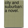 City and Suburban: a novel. by Florence Warden
