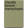 Claudia Koreck - menschsein by Claudia Koreck