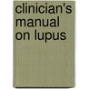 Clinician's Manual on Lupus by Sirish Sangle