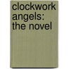 Clockwork Angels: The Novel by Kevin J. Anderson