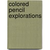 Colored Pencil Explorations door Janie Gildow