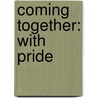 Coming Together: With Pride door Alessia Brio