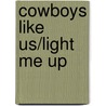 Cowboys Like Us/Light Me Up by Vickie Lewis Thompson