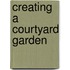 Creating a Courtyard Garden