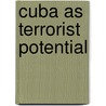 Cuba as terrorist potential by Pita Margry