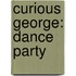 Curious George: Dance Party