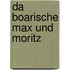 Da boarische Max und Moritz