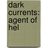 Dark Currents: Agent of Hel by Jacqueline Carey