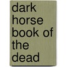 Dark Horse Book Of The Dead door Mike Mignola