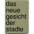Das Neue Gesicht Der Stadte