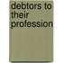 Debtors to Their Profession