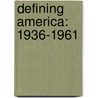 Defining America: 1936-1961 door Todd Brewster