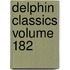 Delphin Classics Volume 182