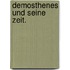 Demosthenes und seine Zeit.