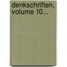 Denkschriften, Volume 10... door Akademie Der Wissenschaften In Wien. Philosophisch-Historische Klasse