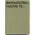 Denkschriften, Volume 19...