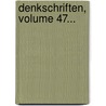 Denkschriften, Volume 47... door Akademie Der Wissenschaften In Wien. Philosophisch-Historische Klasse